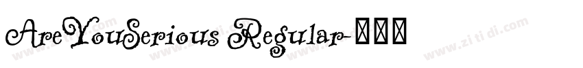 AreYouSerious Regular字体转换 AreYouSerious Regular字体转换